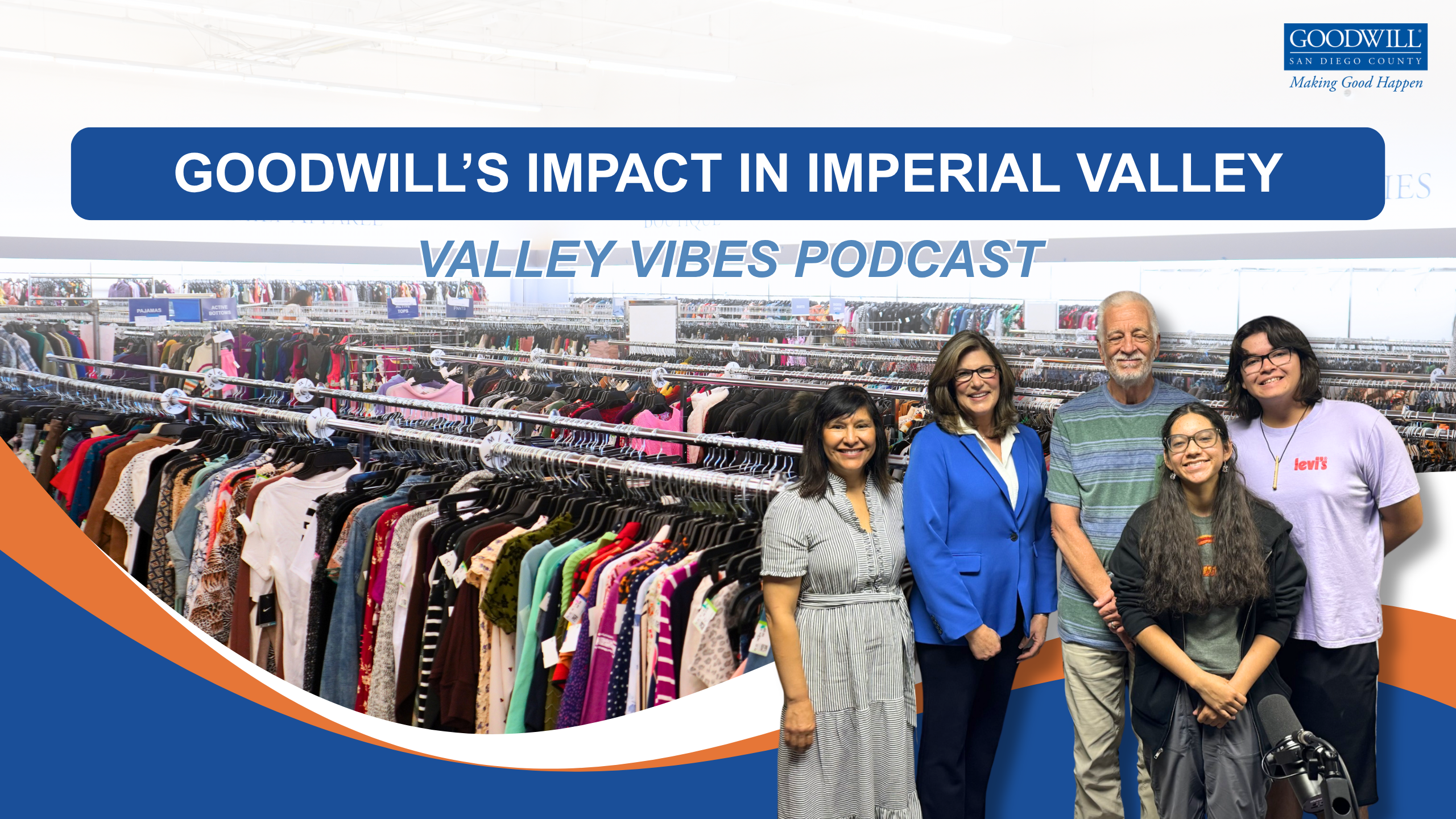 Valley Vibes Podcast: Goodwill’s Impact in Imperial Valley